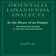Melanie M. Gross - At the Heart of an Empire. The Royal Household in the Neo-assyrian Period (Orientalia Lovaniensia Analecta)