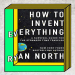 How to invent everything _ a survival guide for the stranded time traveler ( PDFDrive )